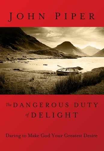 The Dangerous Duty of Delight: Daring – Hardcover, by John Piper – Very Good q